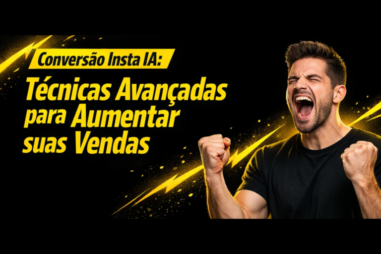 Conversão Insta IA: Técnicas Avançadas para Aumentar suas Vendas