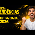 Descubra as 5 tendências de Marketing Digital em 2026
